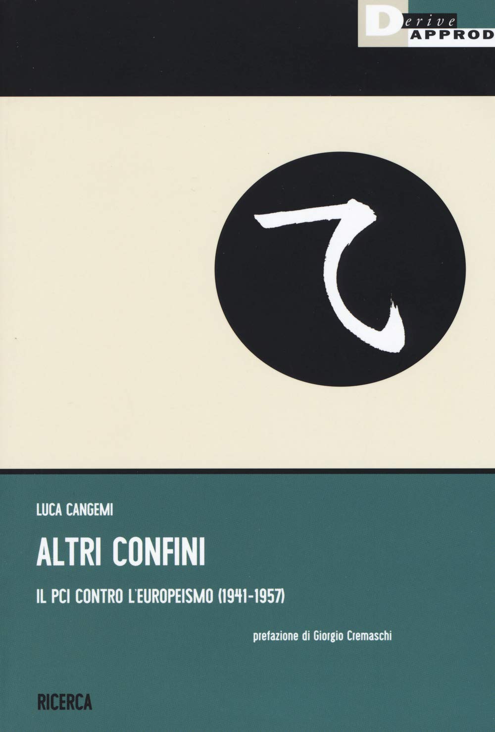 Altri confini. Il PCI contro l'europeismo (1941-1957) book