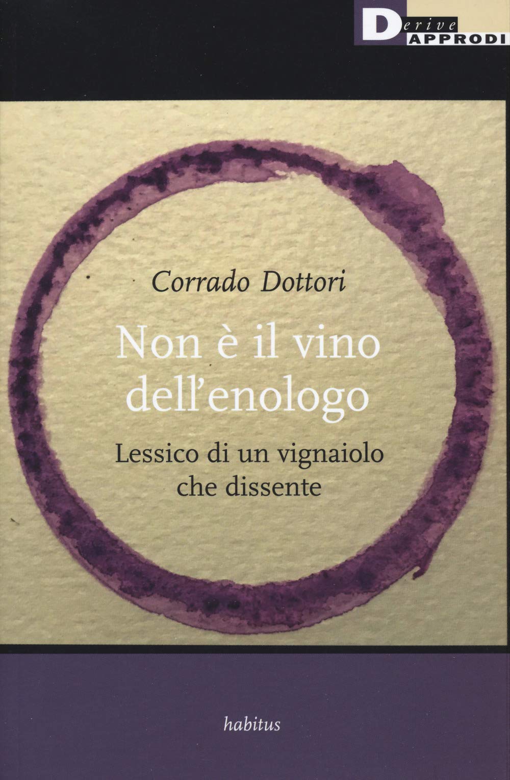 Non è il vino dell'enologo. Lessico di un vignaiolo che dissente book