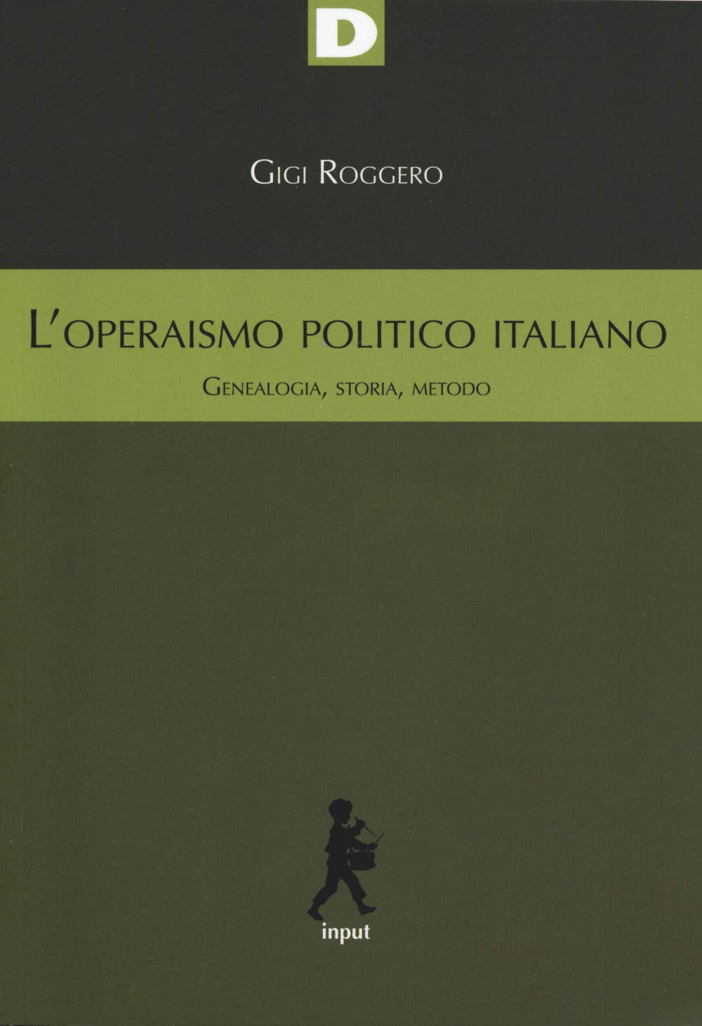 L'operaismo politico italiano. Genealogia, storia, metodo book