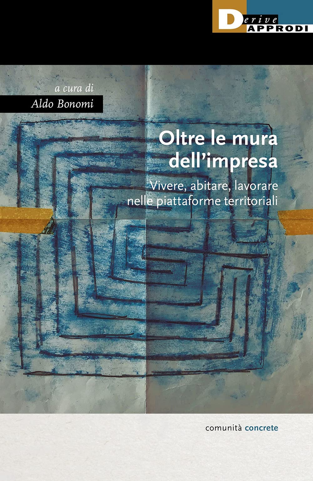 Oltre le mura dell'impresa. Vivere, abitare, lavorare nelle piattaforme territoriali Social Sciences