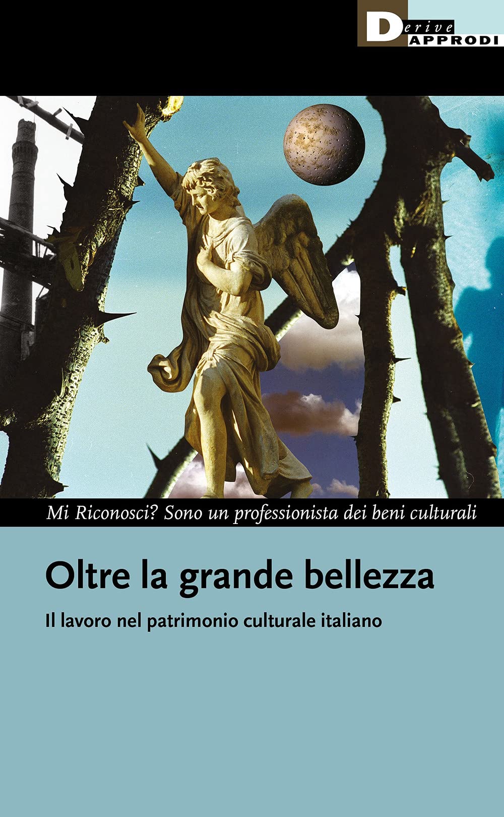 Oltre la grande bellezza. Il lavoro nel patrimonio culturale italiano Books