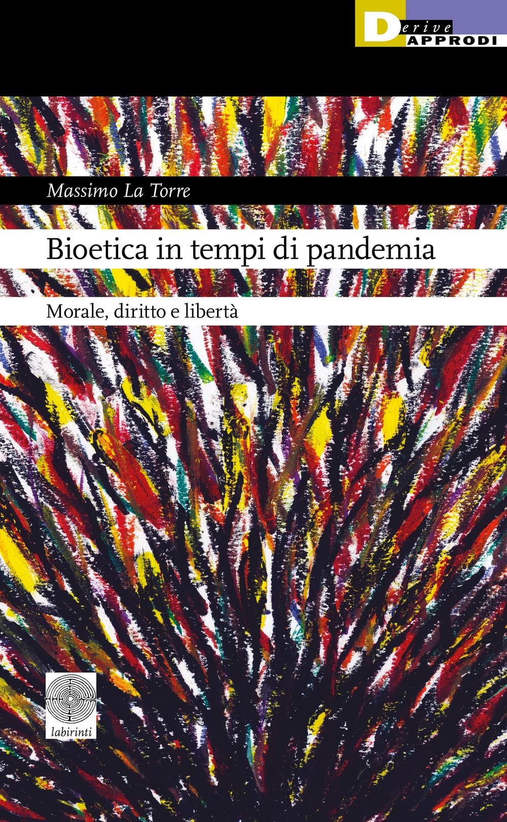 Bioetica in tempi di pandemia. Morale, diritto e libertà book