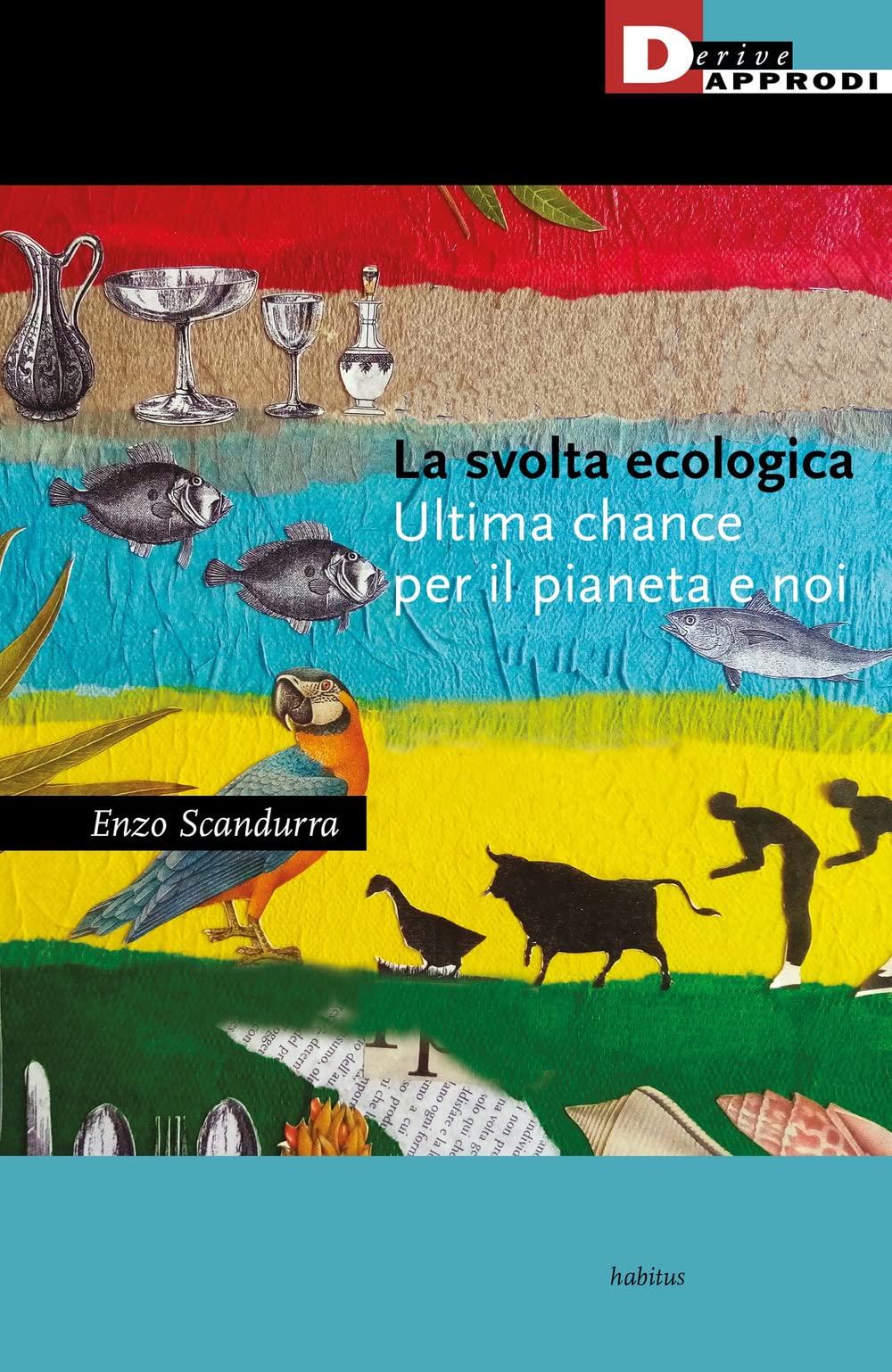 La svolta ecologica. Ultima chance per il pianeta e per noi book