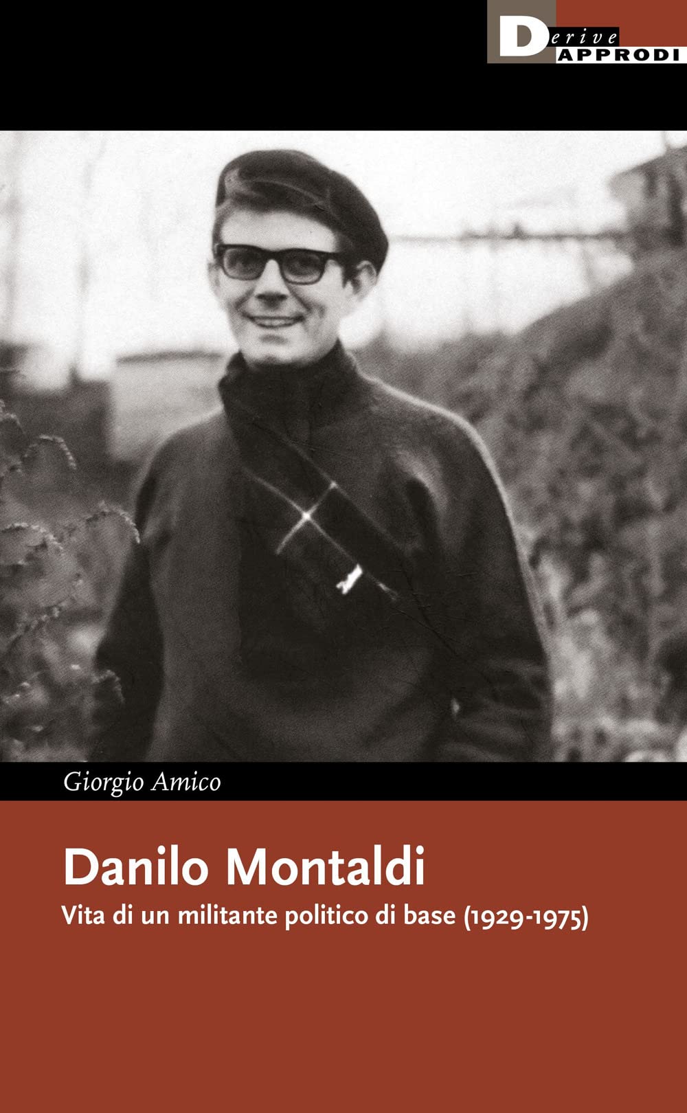 Danilo Montaldi. Vita di un militante politico di base (1929-1975) book