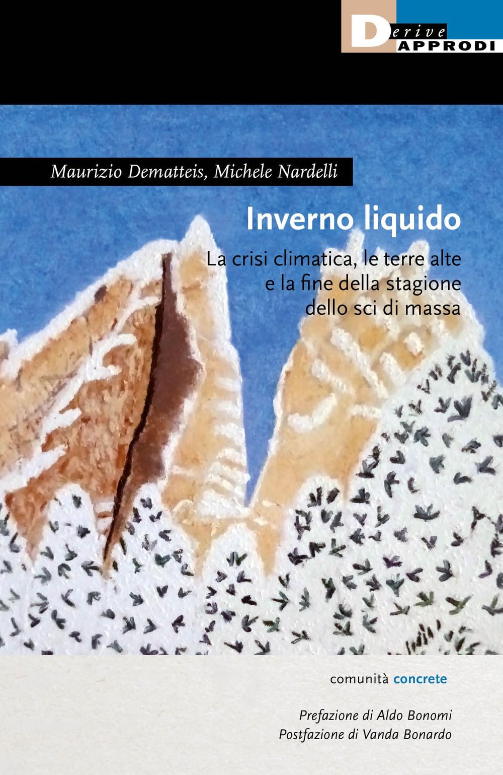 Inverno liquido. La crisi climatica, le terre alte e la fine della stagione dello sci di massa Books