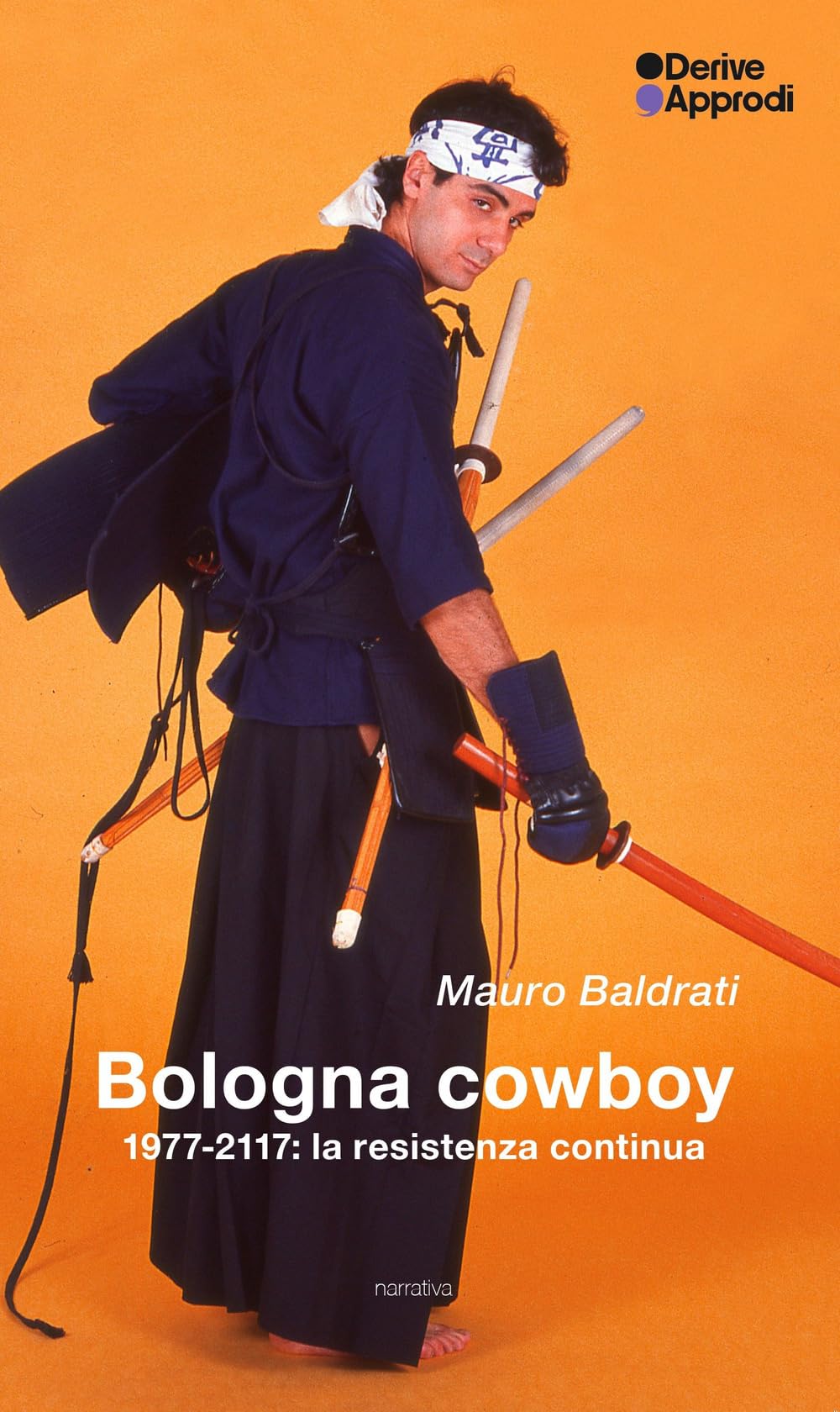 Bologna cowboy. 1977-2117: la resistenza continua book