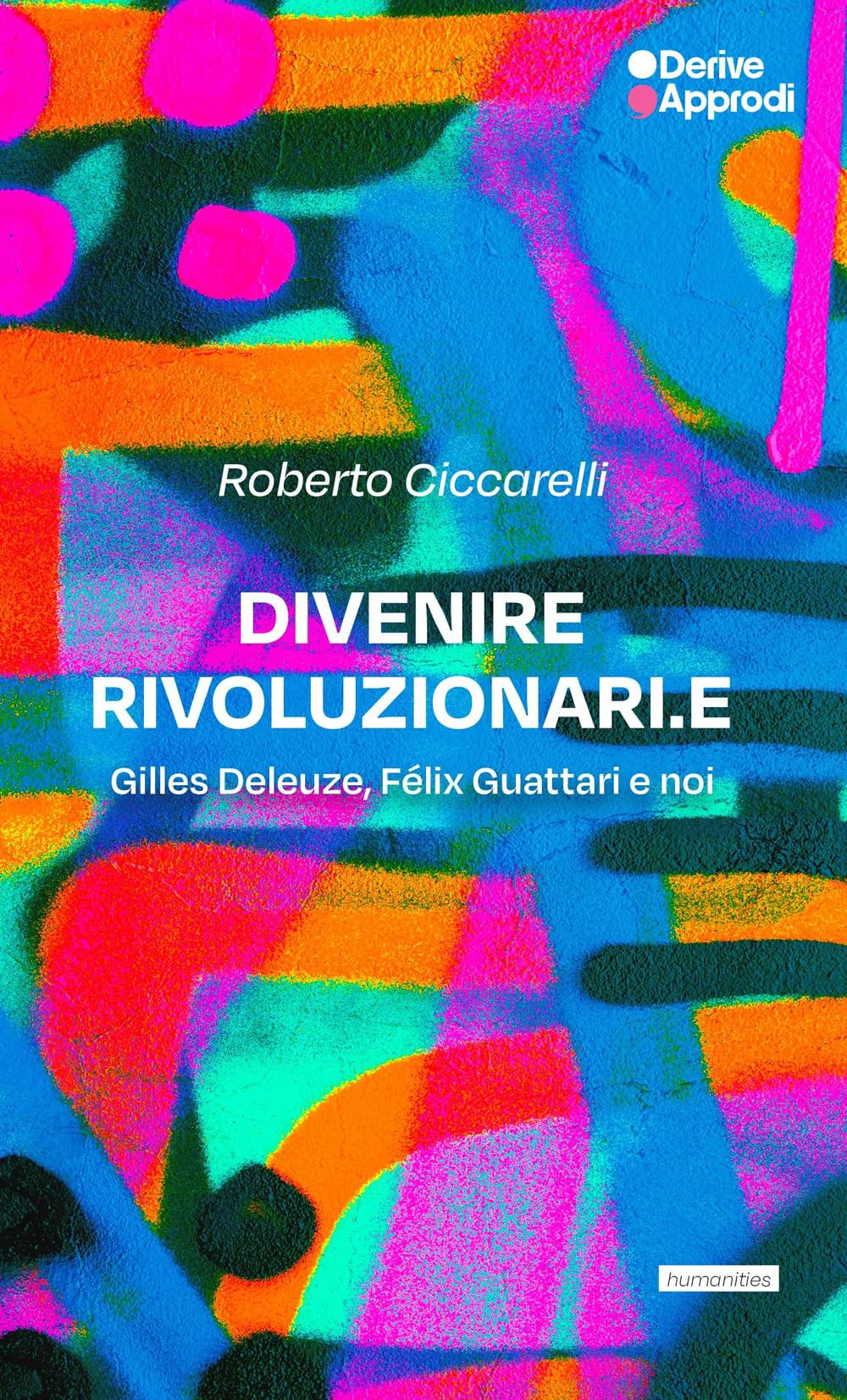 Divenire rivoluzionari.e. Gilles Deleuze, Félix Guattari e noi book