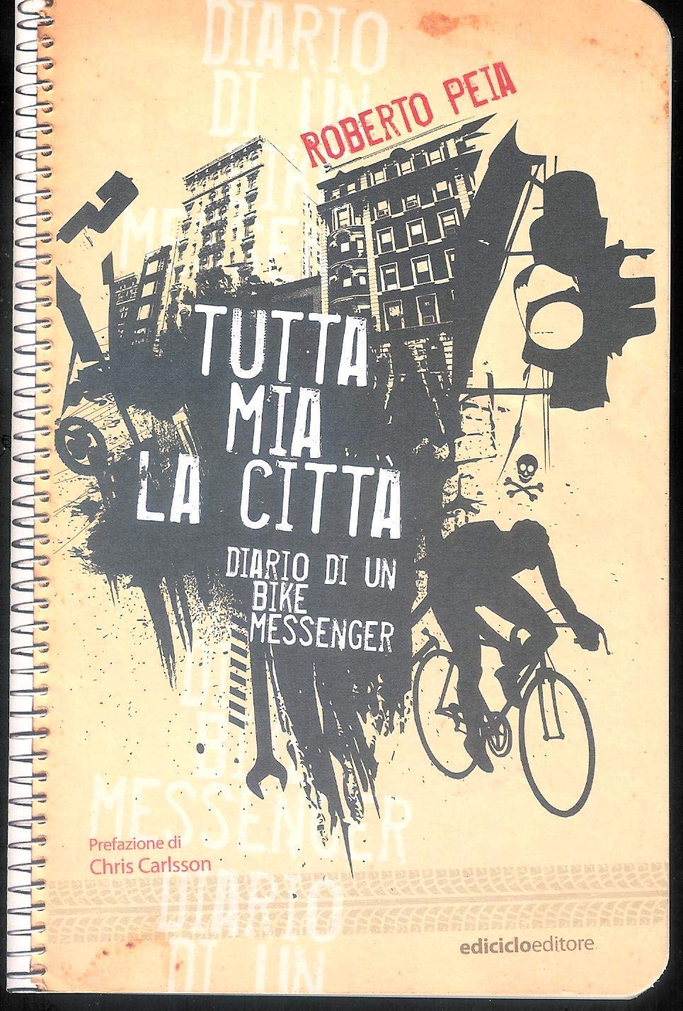 Tutta mia la città. Diario di un bike messenger Art & Literature