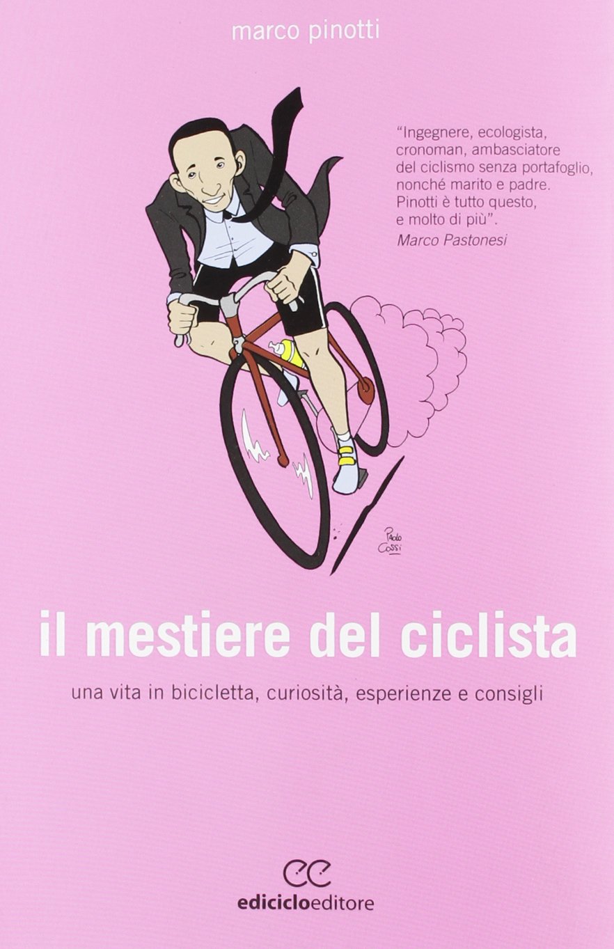 Il mestiere del ciclista. Una vita in bicicletta, curiosità, esperienze e consigli Leisure & Fun
