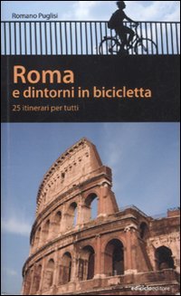 Roma e dintorni in bicicletta. 25 itinerari per tutti (Pocket) Leisure, Home & Garden