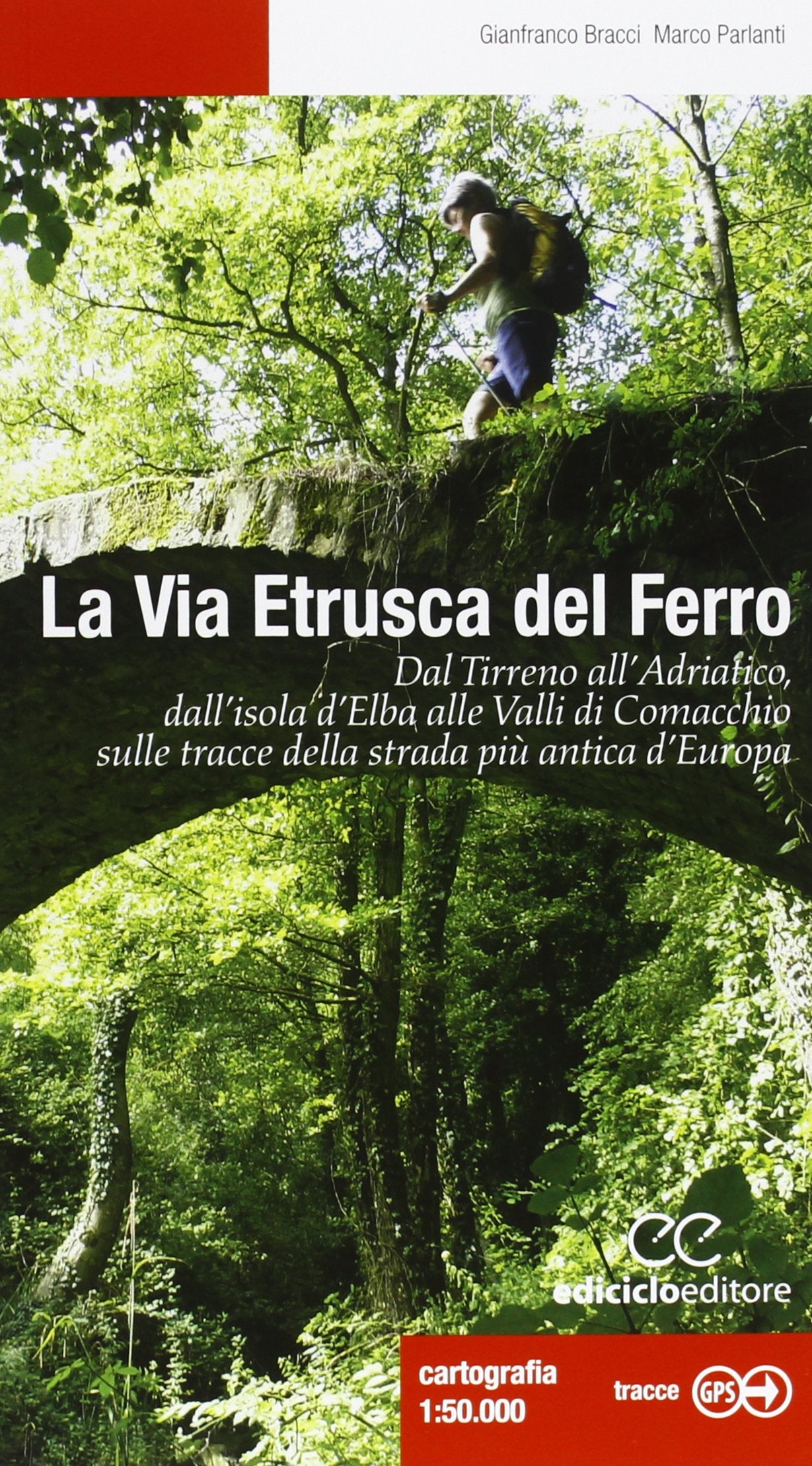 La via etrusca del ferro. Dal Tirreno all'Adriatico, dall'isola d'Elba alle Valli di Comacchio sulle tracce della strada più antica d'Europa Leisure, Home & Garden