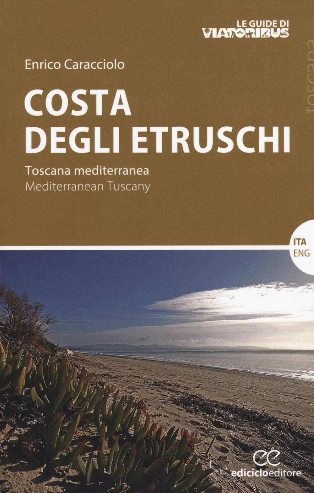 Costa degli etruschi. Toscana mediterranea. Ediz. italiana e inglese (Le guide di Viatoribus) Leisure, Home & Garden