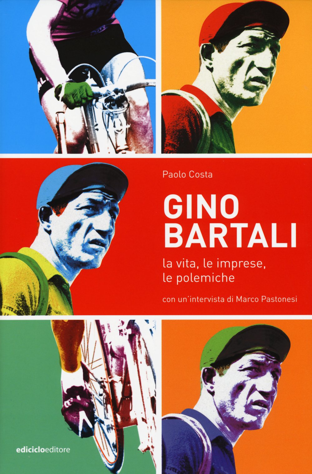 Gino Bartali. La vita, le imprese, le polemiche Sports
