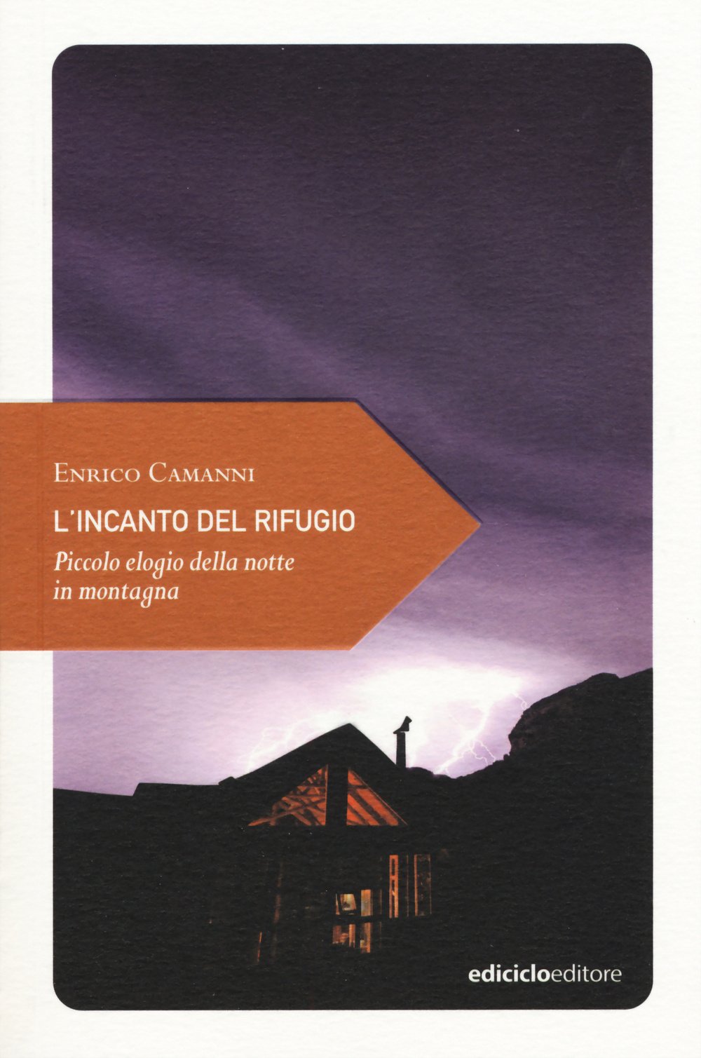 L' incanto del rifugio. Piccolo elogio della notte in montagna Leisure, Home & Garden