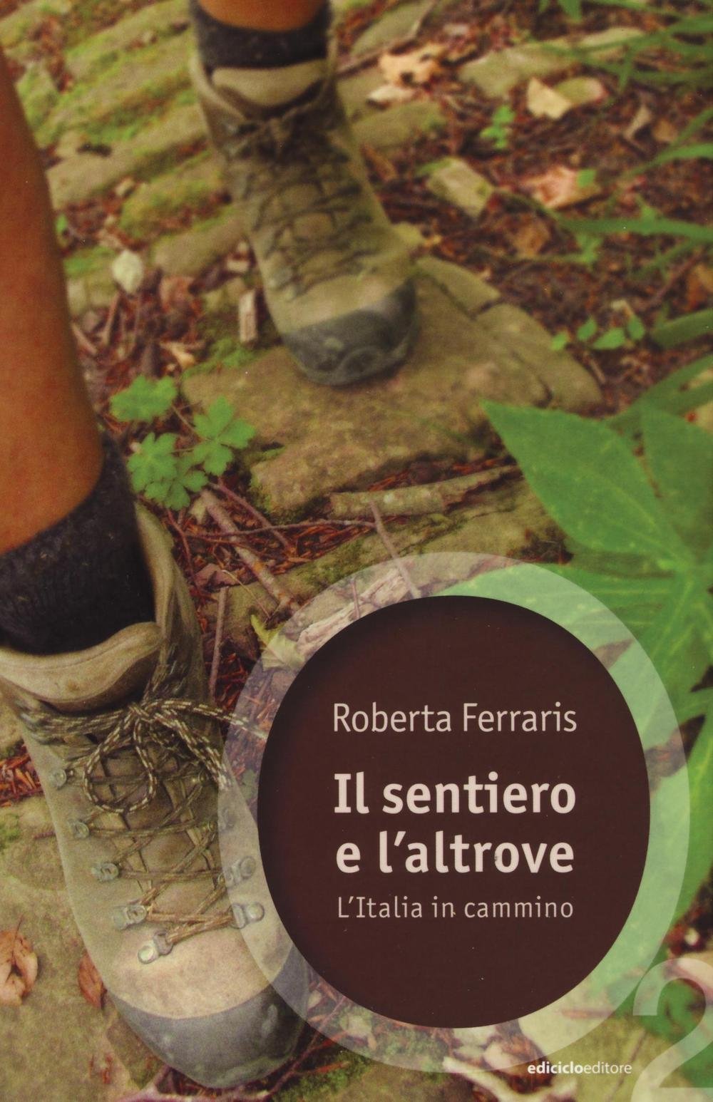 Il sentiero e l'altrove. L'Italia in cammino (Ossigeno) Leisure, Home & Garden
