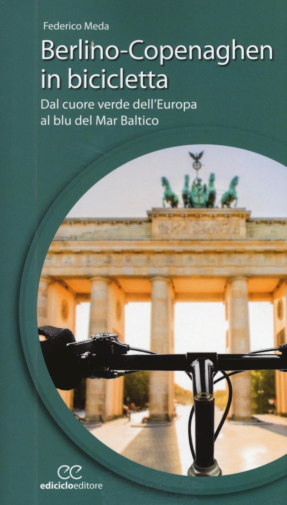 Berlino-Copenaghen in bicicletta. Dal cuore verde dell'uropa al blu del Mar Baltico book