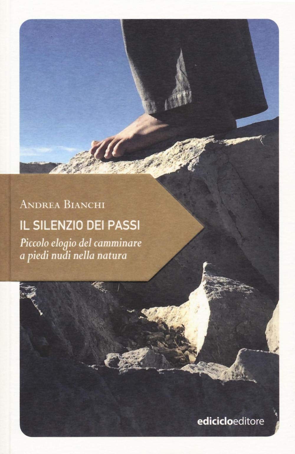 Il silenzio dei passi. Piccolo elogio del camminare a piedi nudi nella natura book
