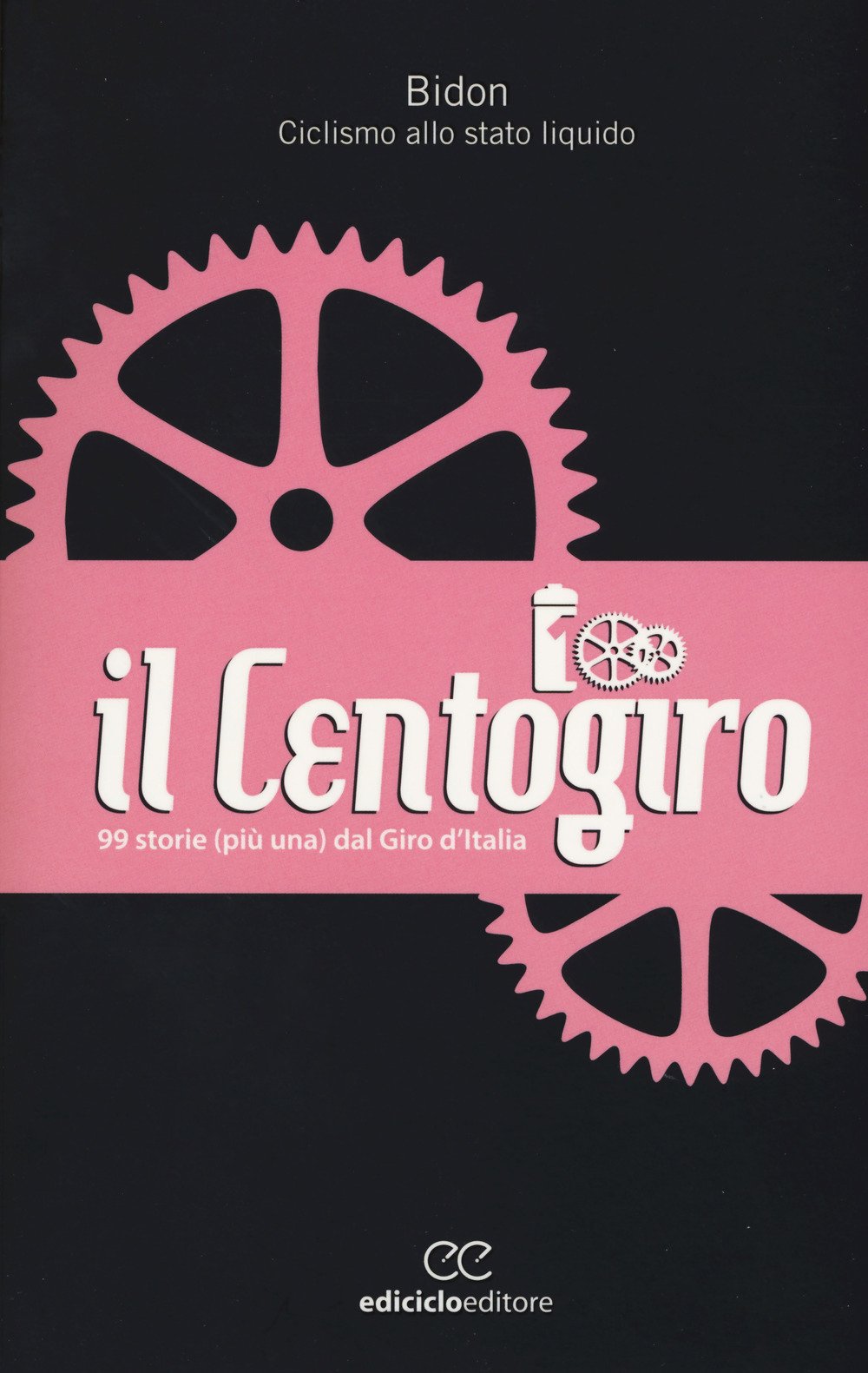 Il Centogiro. 99 storie (più una) dal Giro d'Italia (Biblioteca del ciclista) Leisure & Fun