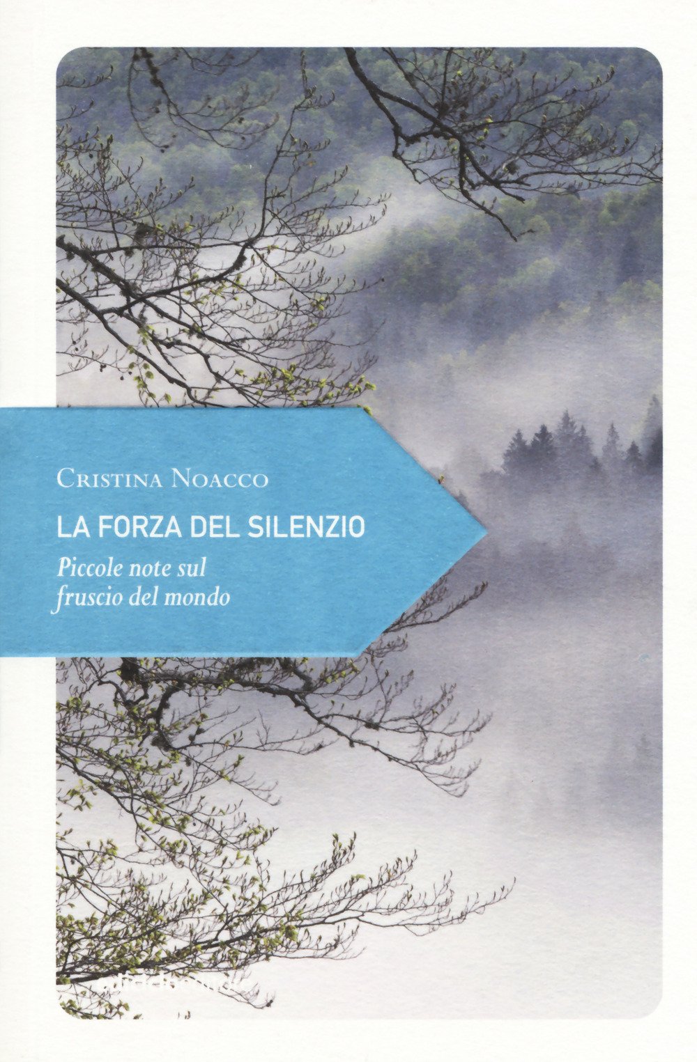 La forza del silenzio. Piccole note sul fruscio del mondo Leisure, Home & Garden