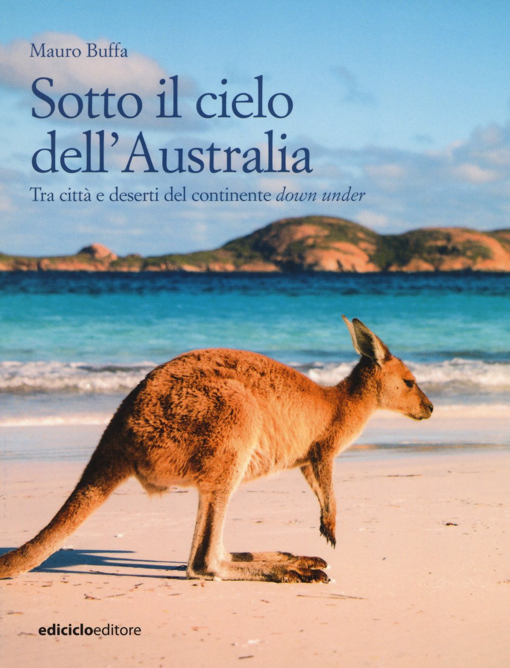 Sotto il cielo dell'Australia. Tra città e deserti del continente down under (Altri viaggi) Leisure, Home & Garden