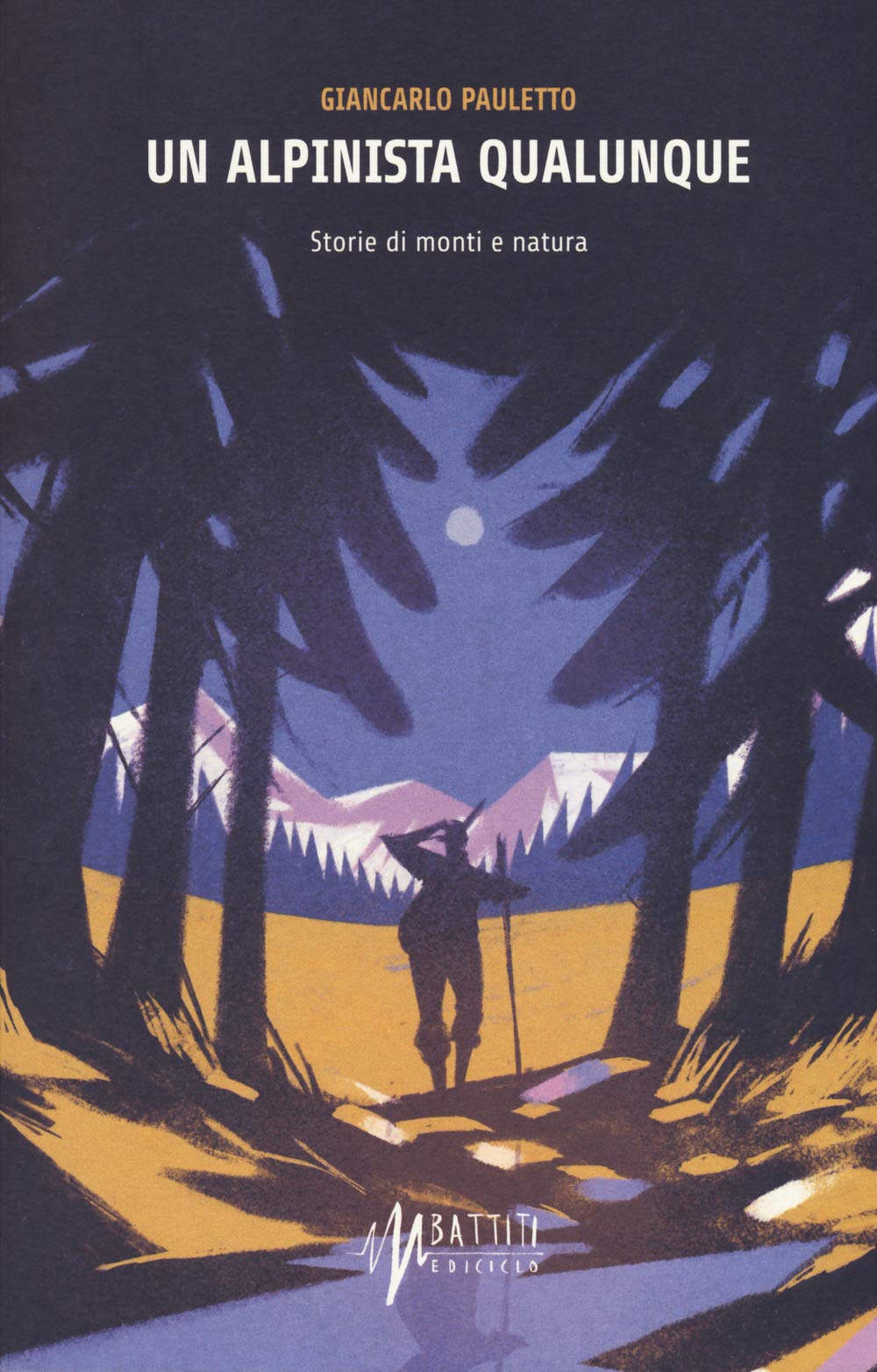 Un alpinista qualunque. Storie di monti e natura book