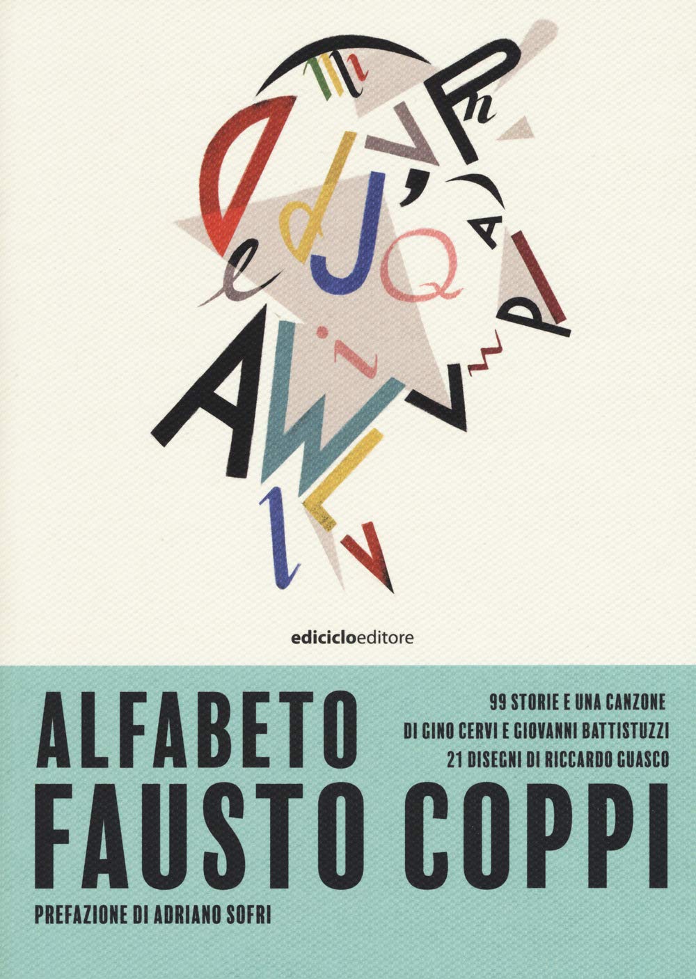 Alfabeto Fausto Coppi. 99 storie e una canzone di Gino Cervi e Giovanni Battistuzzi, 21 disegni di Riccardo Guasco Sports