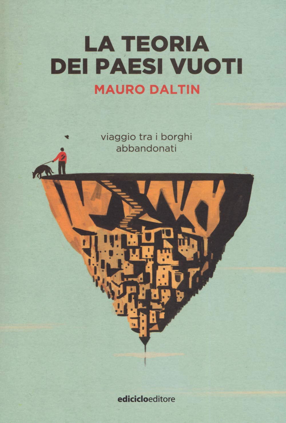 La teoria dei paesi vuoti. Viaggio tra i borghi abbandonati book