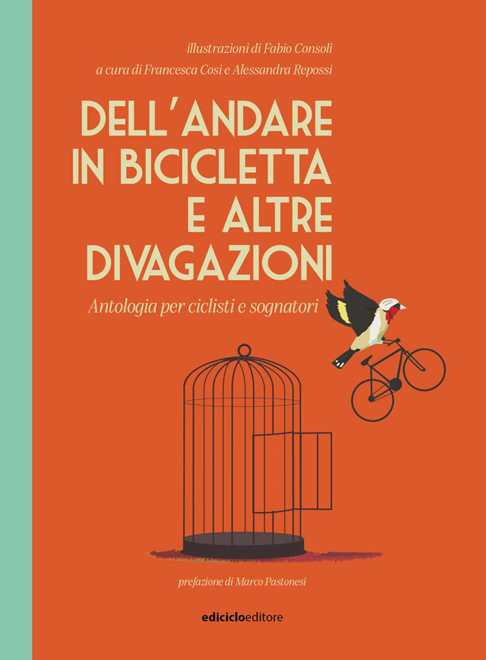 Dell'andare in bicicletta e altre divagazioni. Antologia per ciclisti e sognatori book