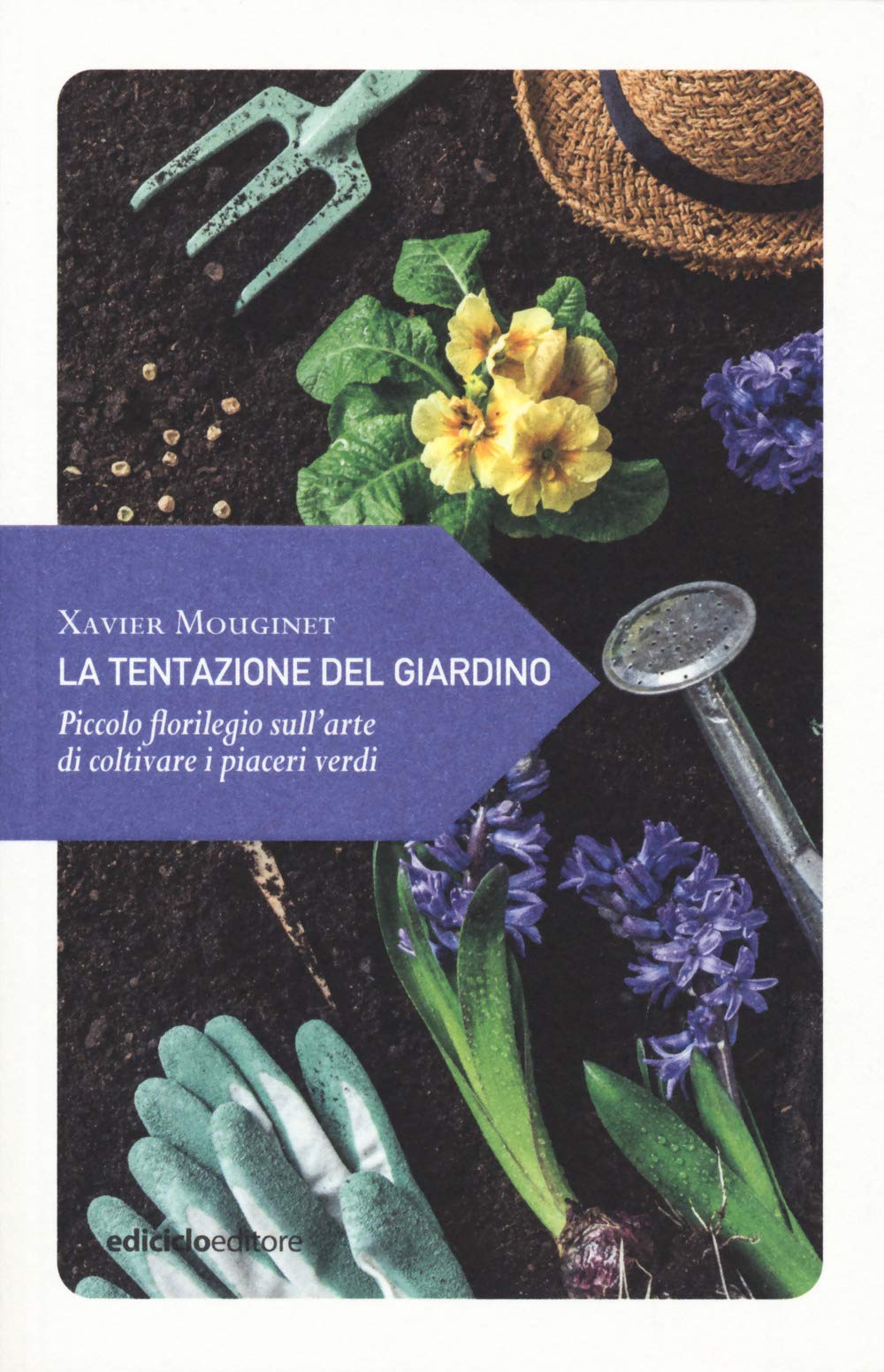 La tentazione del giardino. Piccolo florilegio sull'arte di coltivare i piaceri verdi Leisure, Home & Garden