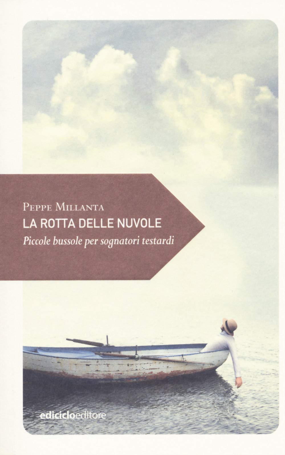 La rotta delle nuvole. Piccole bussole per sognatori testardi Leisure, Home & Garden