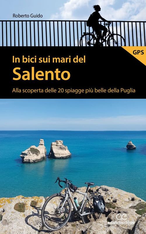 In bici sui mari del Salento. Alla scoperta delle 20 spiagge più belle della Puglia (Pocket) Leisure, Home & Garden