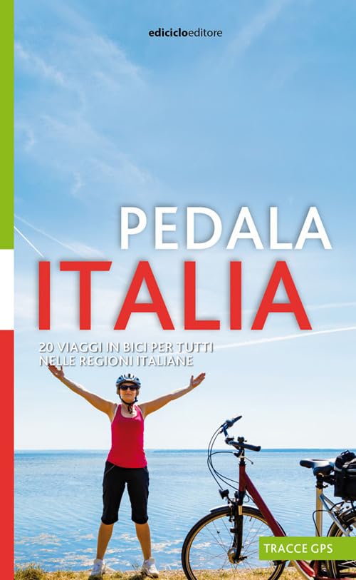 Pedala Italia. 20 viaggi in bici per tutti nelle regioni italiane Leisure, Home & Garden