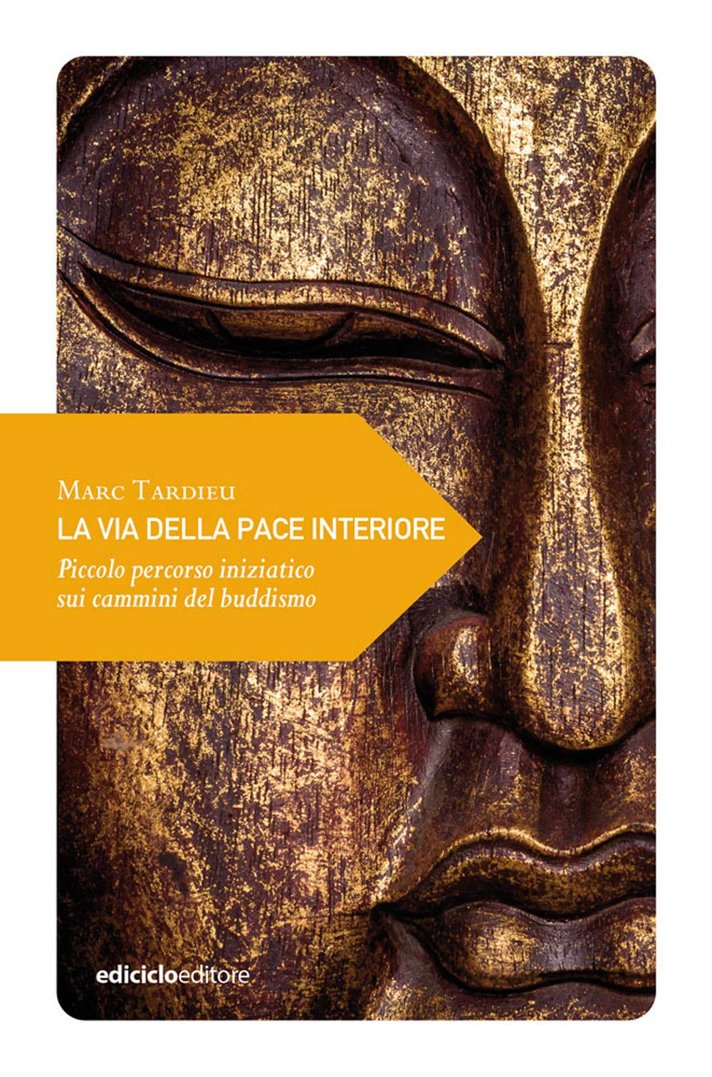 La via della pace interiore. Piccolo percorso iniziatico sui cammini del buddismo book