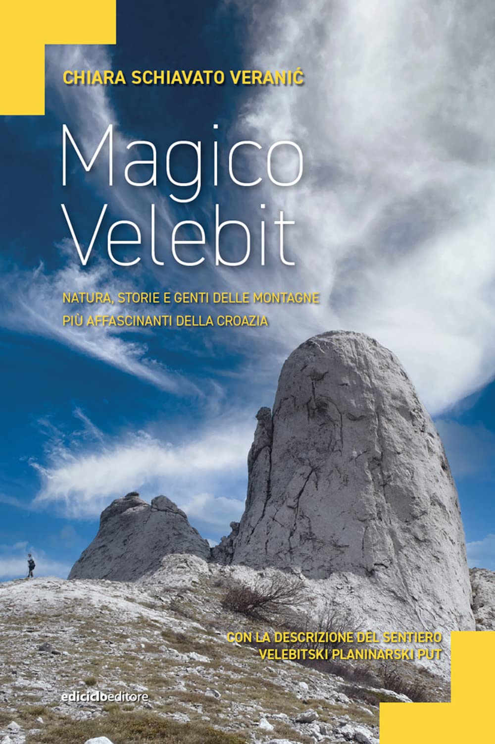 Magico Velebit. Natura, storie e genti delle montagne più affascinanti della Croazia Leisure, Home & Garden
