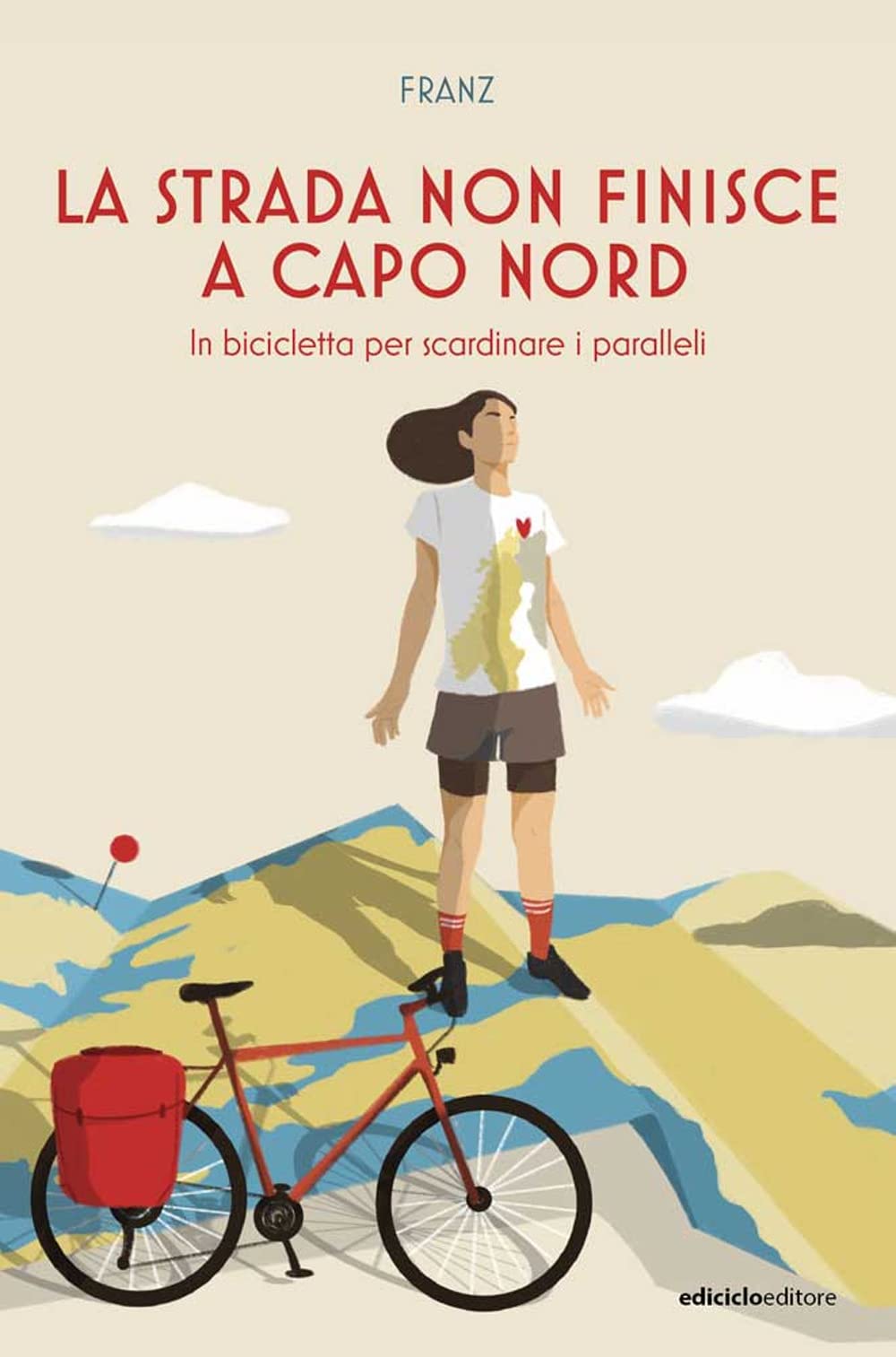 La strada non finisce a Capo Nord. In bicicletta per scardinare i paralleli book