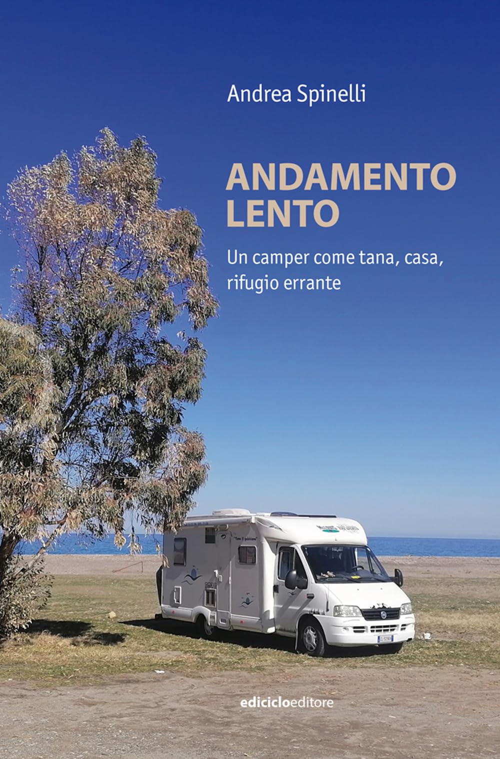 Andamento lento. Un camper come tana, casa, rifugio errante book