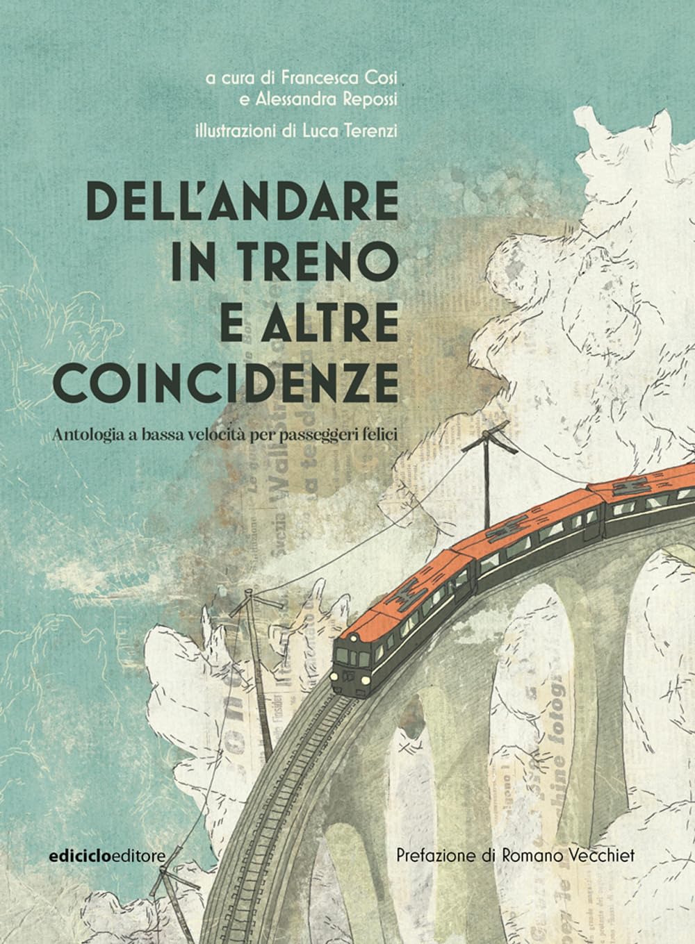Dell'andare in treno e altre coincidenze. Antologia a bassa velocità per passeggeri felici Contemporary literature Books
