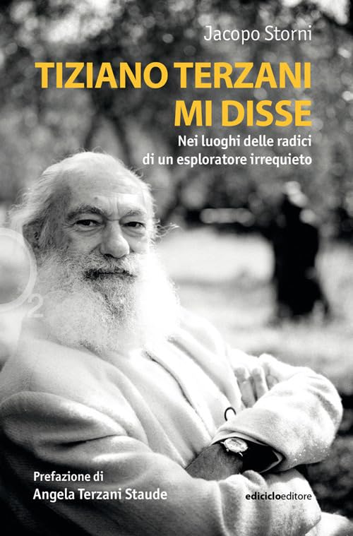 Tiziano Terzani mi disse. Nei luoghi delle radici di un esploratore irrequieto (Ossigeno) Contemporary literature