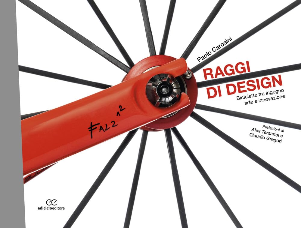Raggi di design. Biciclette tra ingegno, arte e innovazione book