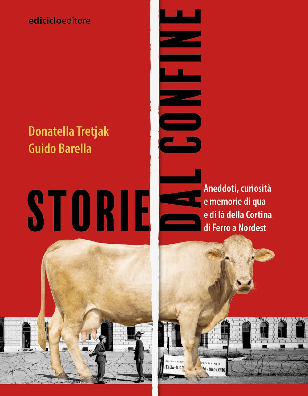 Storie dal confine. Aneddoti, curiosità e memorie di qua e di là della Cortina di Ferro a Nordest (Altri viaggi) Leisure, Home & Garden