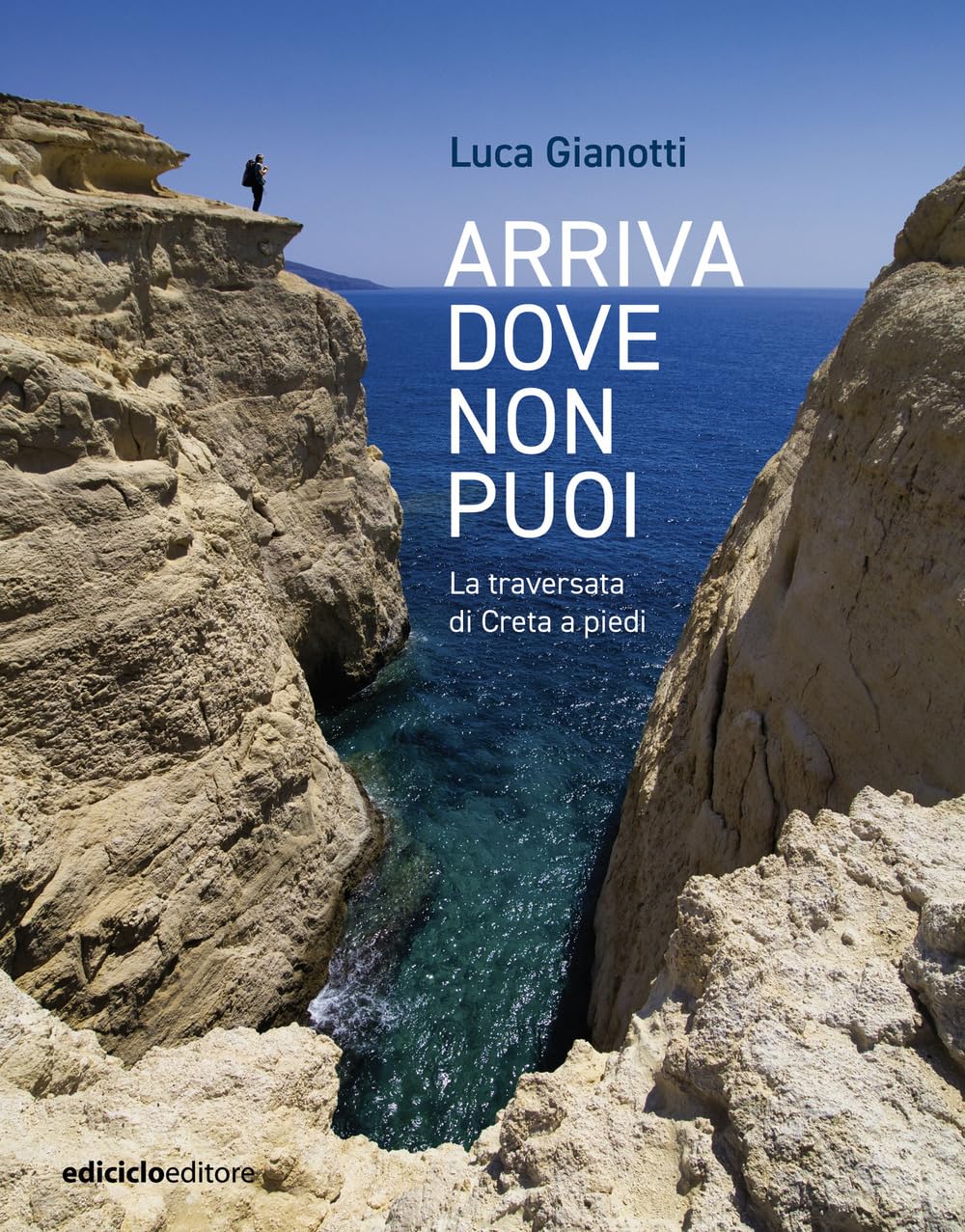 Arriva dove non puoi. La traversata di Creta a piedi book