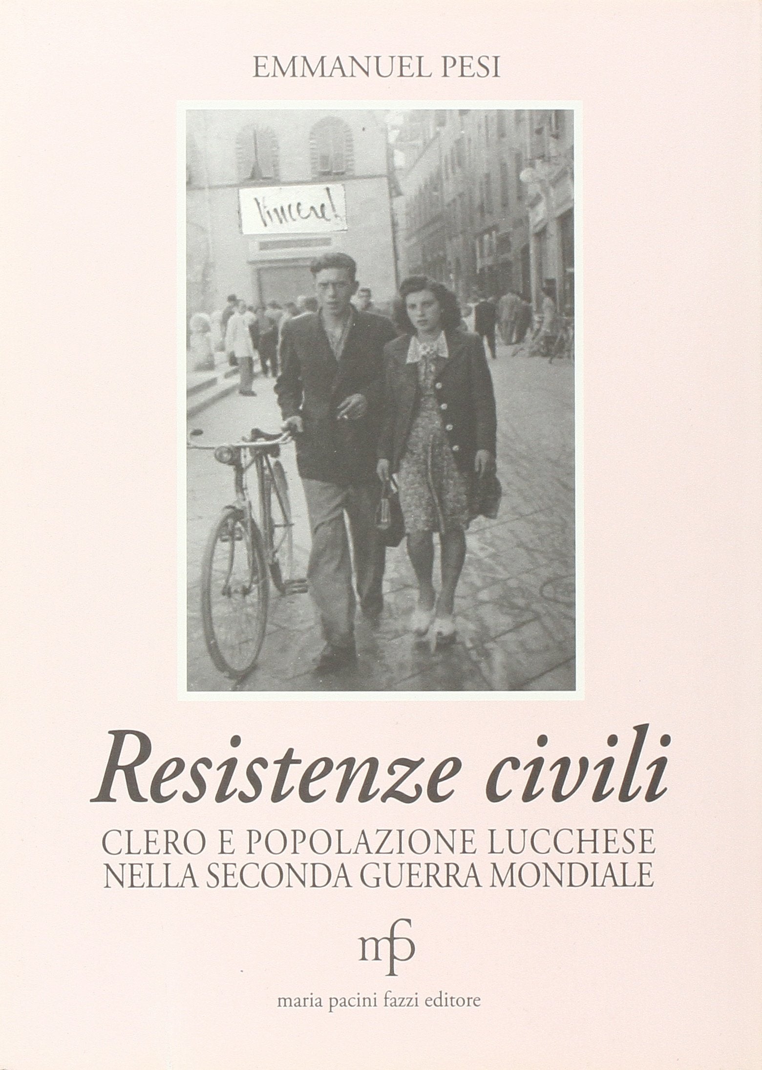 Resistenze civili. Clero e popolazione lucchese nella seconda guerra mondiale Politics & History