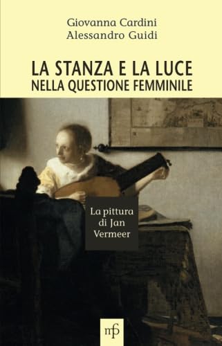La stanza e la luce nella questione femminile. La pittura di Jan Vermeer Film, Art & Culture