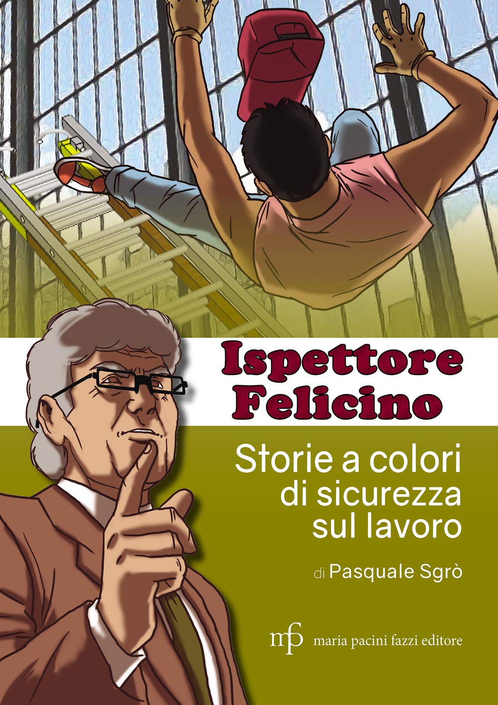 Ispettore Felicino. Storie a colori di sicurezza sul lavoro book