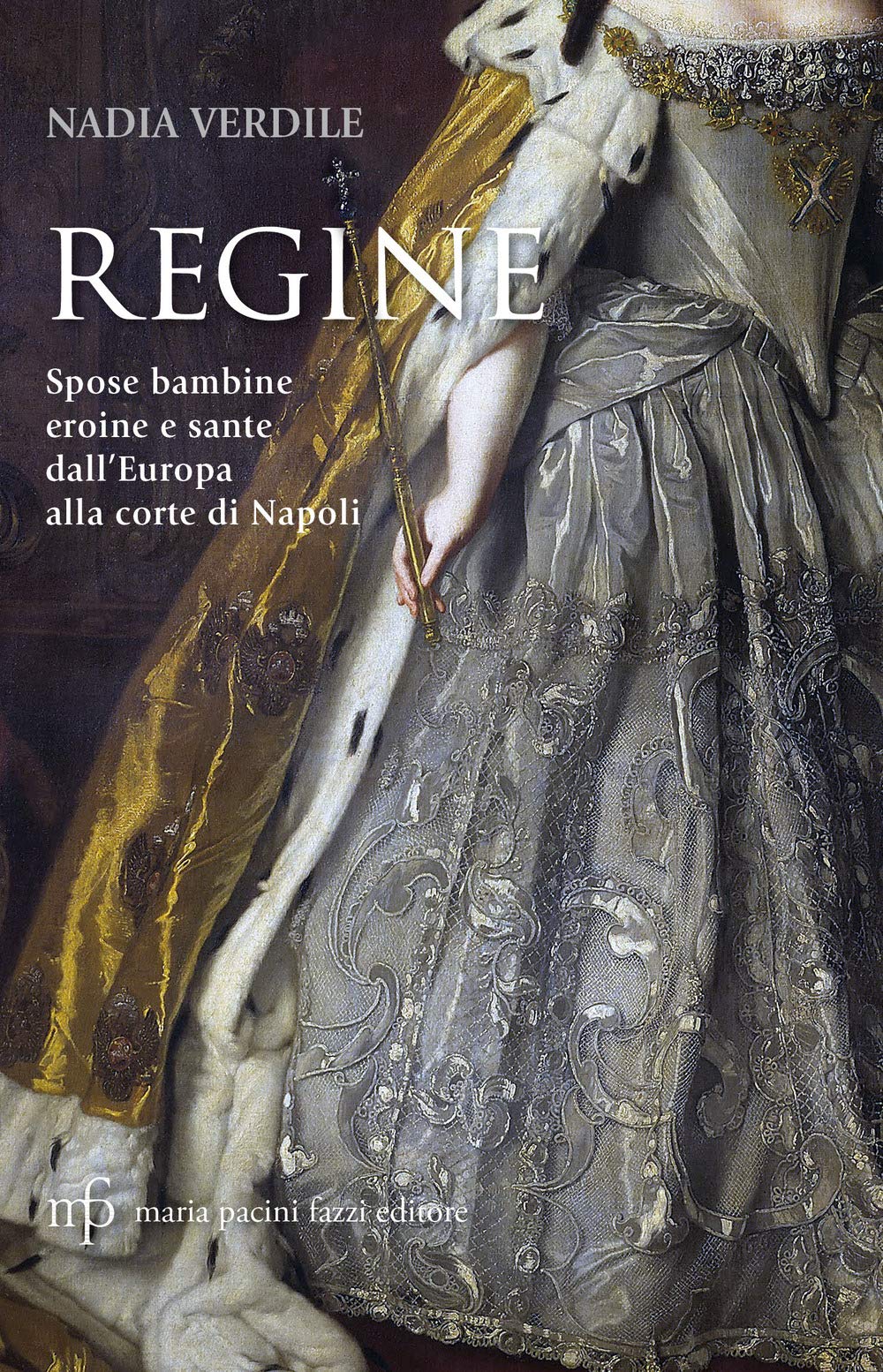 Regine: Spose bambine, eroine e sante dall'Europa alla corte di Napoli book