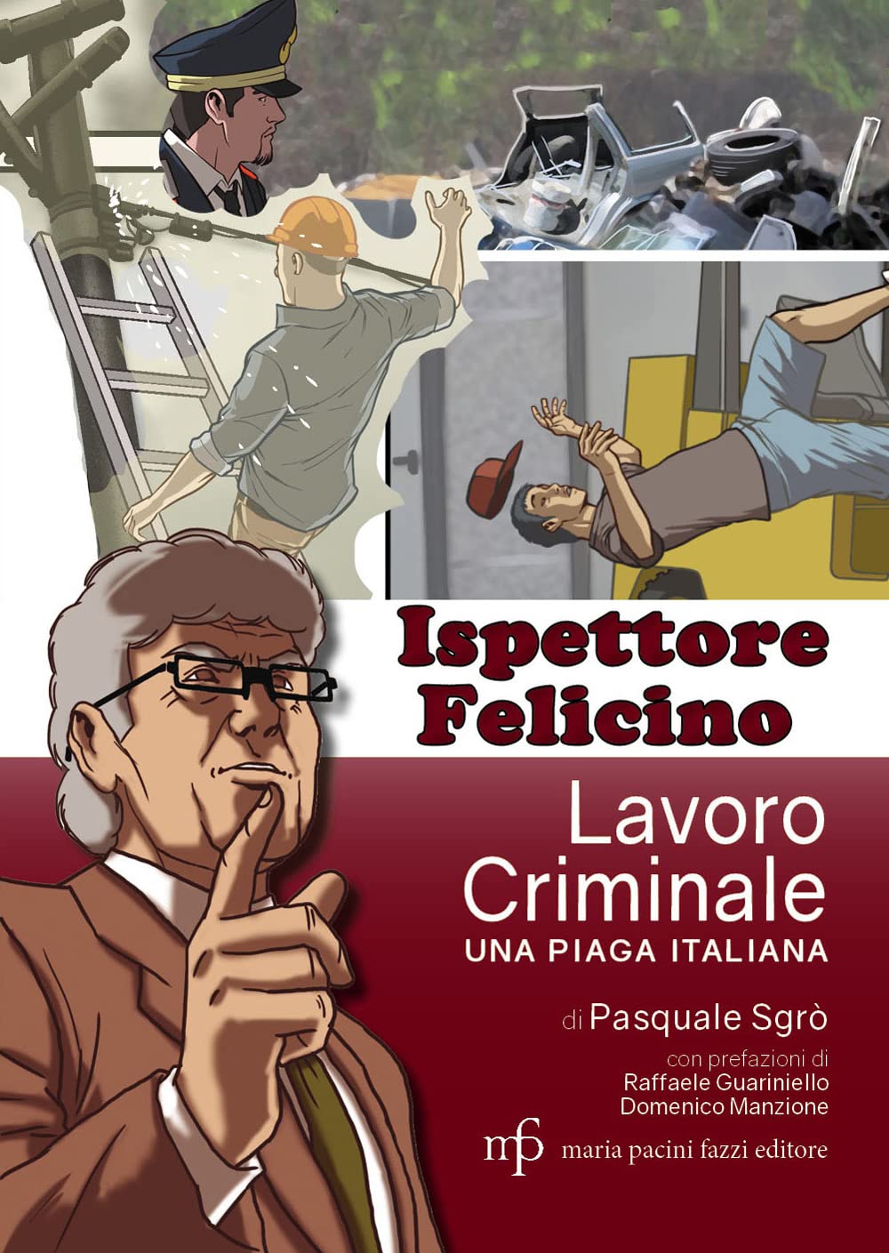 Ispettore Felicino. Lavoro criminale, una piaga italiana book