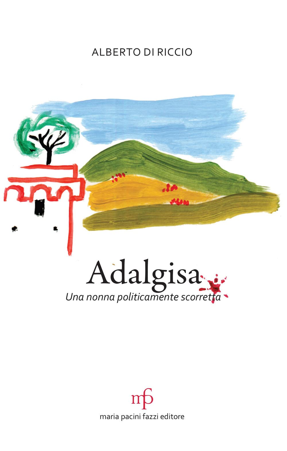 Adalgisa. Una nonna politicamente scorretta Memories