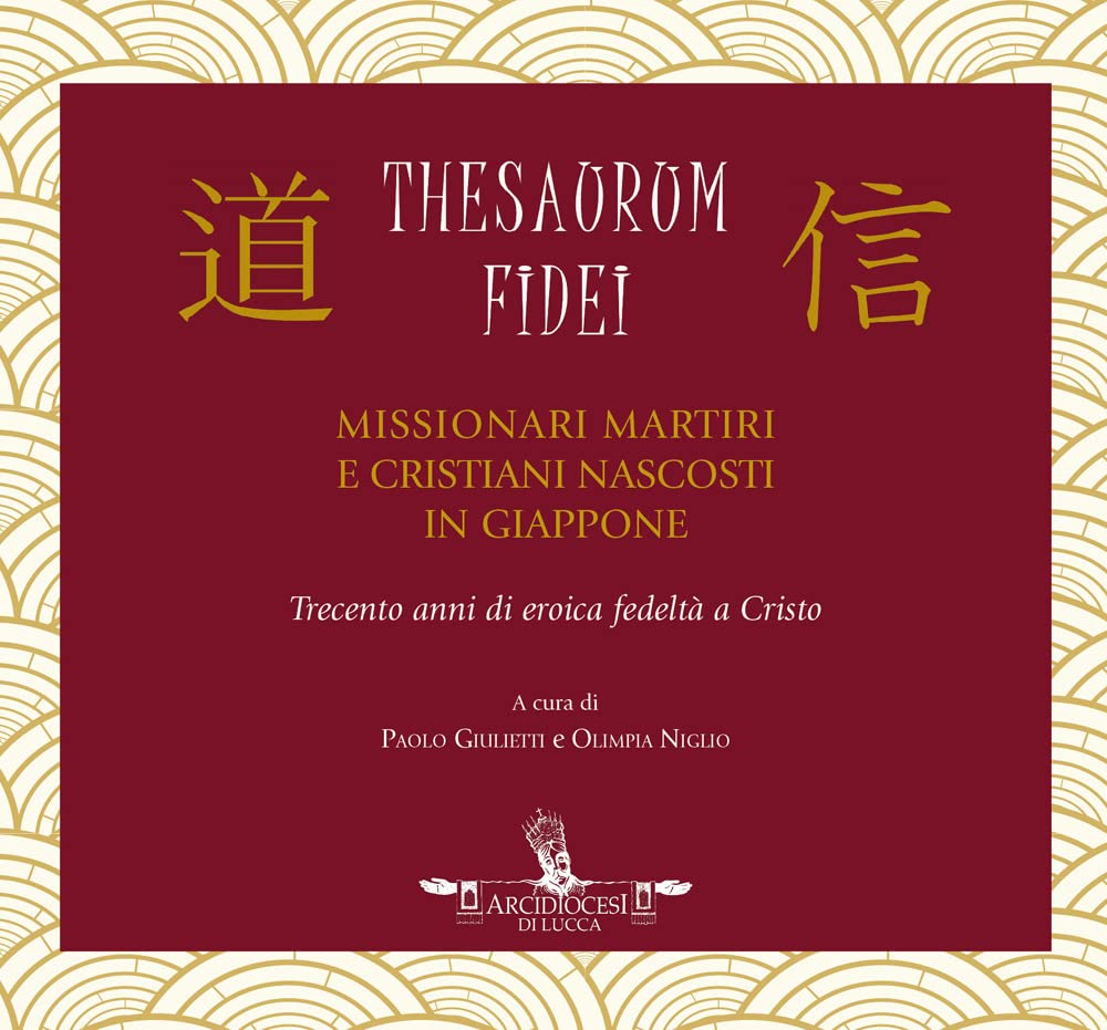 Thesaurum Fidei. Missionari martiri e cristiani nascosti in Giappone book