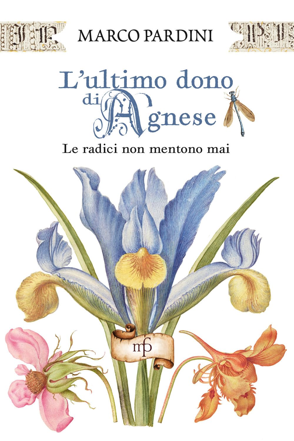 L'ultimo dono di Agnese. Le radici non mentono mai Contemporary literature
