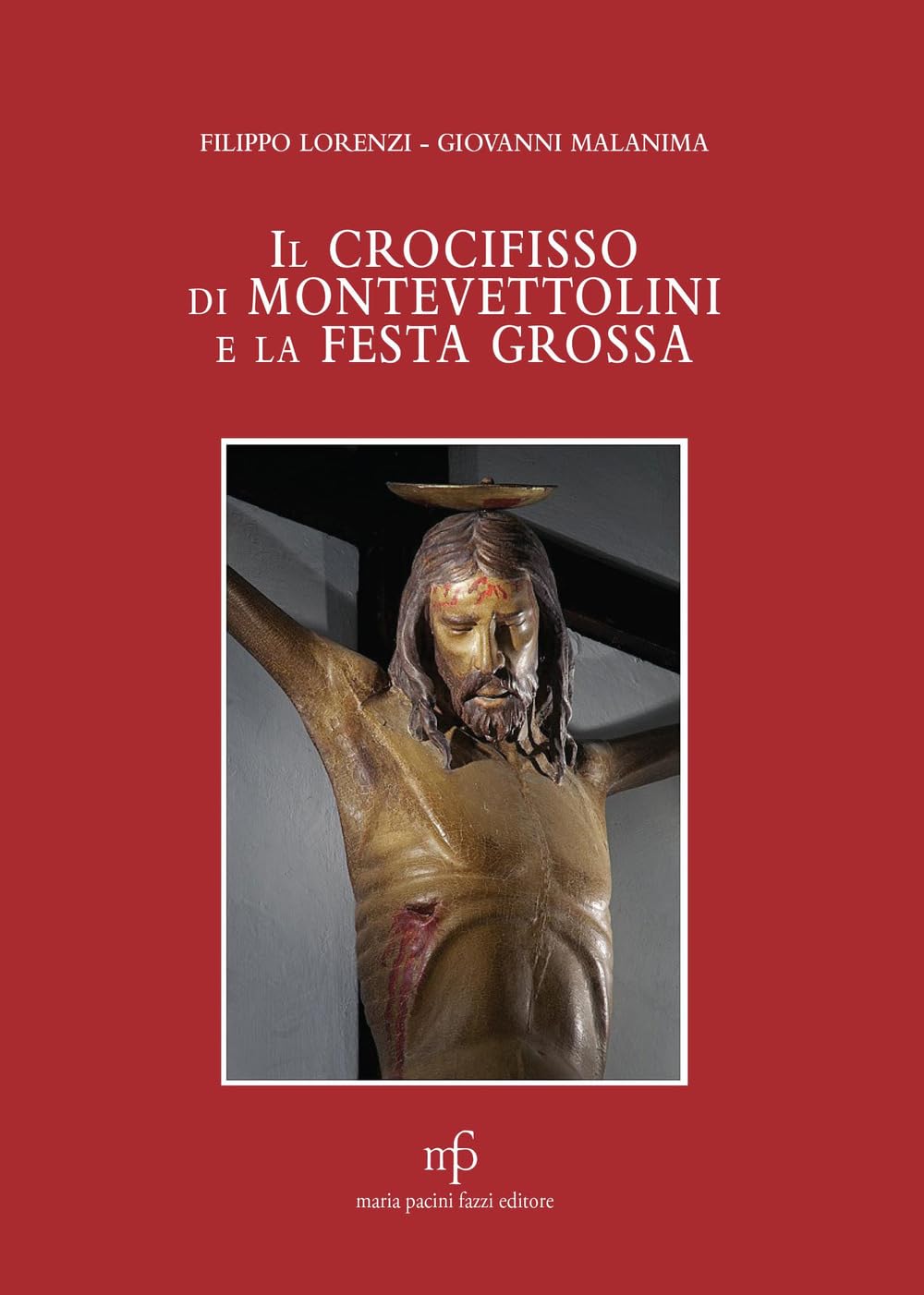 Il crocifisso ddi Montevettolini e la Festa Grossa Film, Art & Culture